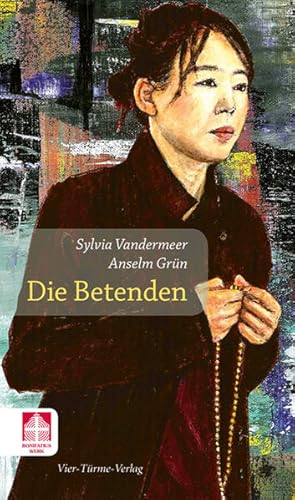 Die Betenden Sylvia Vandermeer ; Anselm Grün