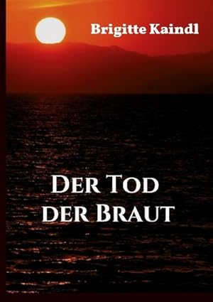 Seller image for Der Tod der Braut for sale by BuchWeltWeit Ludwig Meier e.K.
