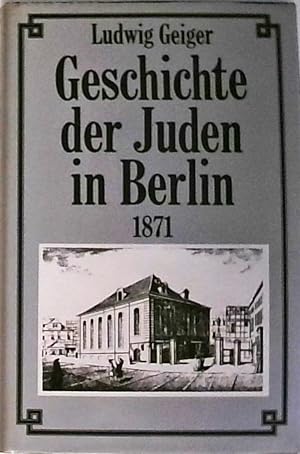 Bild des Verkufers fr Geschichte der Juden in Berlin. Ludwig Geiger zum Verkauf von Berliner Bchertisch eG