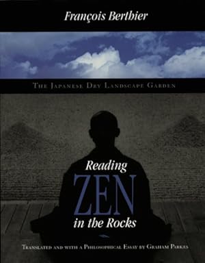 Seller image for Reading Zen In The Rocks : The Japanese Dry Landscape Garden for sale by GreatBookPrices