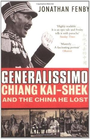 Imagen del vendedor de Generalissimo: Chiang Kai-shek and the China He Lost a la venta por WeBuyBooks