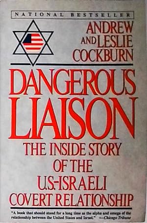 Imagen del vendedor de Dangerous Liaison: The Inside Story of the U.S.-Israeli Covert Relationship a la venta por Berliner Bchertisch eG