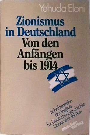 Zionismus in Deutschland. Von den Anfängen bis 1914 Von den Anfängen bis 1914