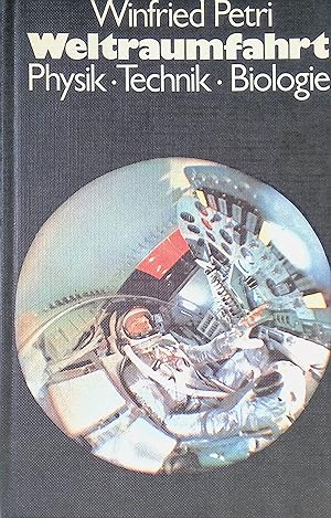 Bild des Verkufers fr Weltraumfahrt - Physik, Technik, Biologie zum Verkauf von books4less (Versandantiquariat Petra Gros GmbH & Co. KG)