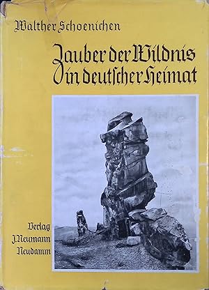 Imagen del vendedor de Zauber der Wildnis in deutscher Heimat : Urkunden vom Wirken d. Naturgewalten im Bilde d. dt. Landschaft. a la venta por books4less (Versandantiquariat Petra Gros GmbH & Co. KG)