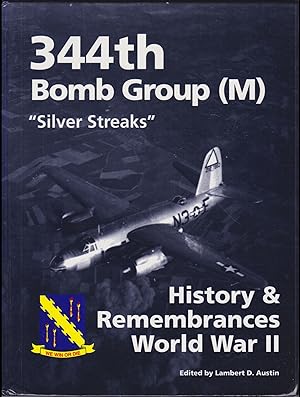 344th Bomb Group (M) "Silver Streaks": History & Remembrances World War II