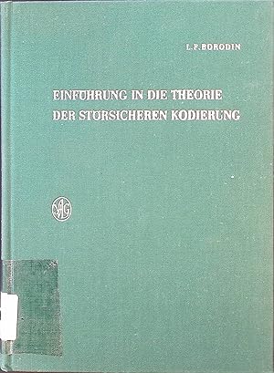 Einführung in die Theorie der störsicheren Kodierung. Bücherei der Hochfrequenztechnik ; Bd. 21