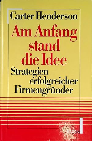 Seller image for Am Anfang stand die Idee: Strategien erfolgreicher Firmengrnder. for sale by books4less (Versandantiquariat Petra Gros GmbH & Co. KG)