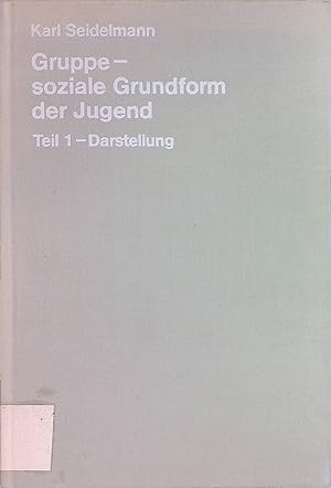 Imagen del vendedor de Gruppe - soziale Grundform der Jugend: Teil 1 - Darstellung. a la venta por books4less (Versandantiquariat Petra Gros GmbH & Co. KG)