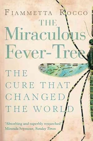 Seller image for Miraculous Fever-tree : Malaria, Medicine and the Cure That Changed the World for sale by GreatBookPricesUK