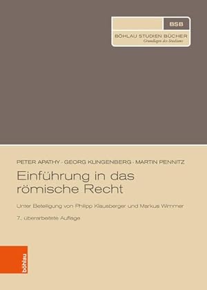 Seller image for Einfhrung in das rmische Recht - Unter Beteiligung von Philipp Klausberger und Markus Wimmer. Bhlau Studienbcher. for sale by Antiquariat Buchseite