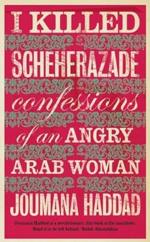 Seller image for I Killed Scheherazade : Confessions of an Angry Arab Woman for sale by GreatBookPrices