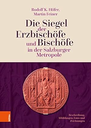 Bild des Verkufers fr Die Siegel der Erzbischfe und Bischfe in der Salzburger Metropole. zum Verkauf von Antiquariat Buchseite