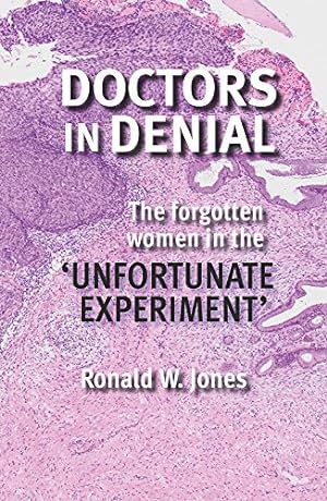 Bild des Verkäufers für Doctors in Denial: The Forgotten Women in the 'Unfortunate Experiment' zum Verkauf von WeBuyBooks