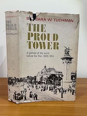 Seller image for The Proud Tower A portrait of the world before the War: 1890-1914 for sale by Matthew's Books