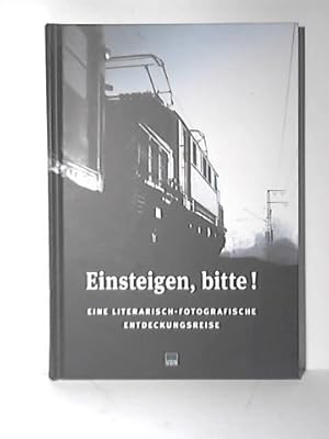 Bild des Verkufers fr Einsteigen, bitte! Eine literarisch-fotografische Entdeckungsreise zum Verkauf von Celler Versandantiquariat