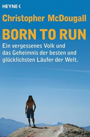 Image du vendeur pour Born to Run: Ein vergessenes Volk und das Geheimnis der besten und glcklichsten Lufer der Welt mis en vente par Gerald Wollermann