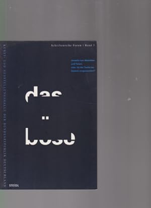 Bild des Verkufers fr Das Bse. Jenseits von Absichten und Ttern oder: ist der Teufel ins System ausgewandert? [Hrsg. Kunst- und Ausstellungshalle der Bundesrepublik Deutschland GmbH. Red. Florian Rtzer] / Schriftenreihe Forum ; Bd. 3. zum Verkauf von Fundus-Online GbR Borkert Schwarz Zerfa