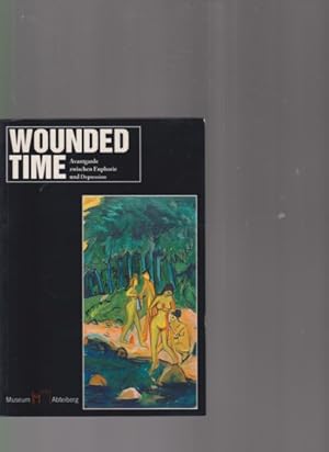 Seller image for Wounded time. Avantgarde zwischen Euphorie und Depression. Museum Abteiberg. [Konzeption von Ausstellung und Katalog: Veit Loers]. for sale by Fundus-Online GbR Borkert Schwarz Zerfa