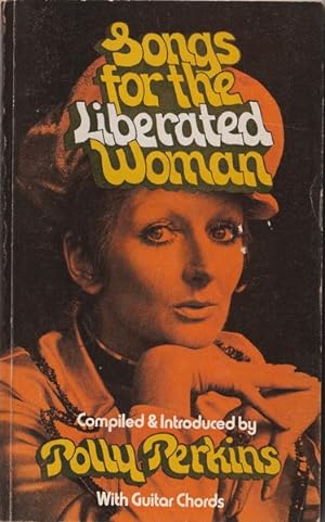 Bild des Verkufers fr Songs For The Liberated Woman: Compiled and Introduced By Polly Perkins with Guitar Chords zum Verkauf von Goulds Book Arcade, Sydney