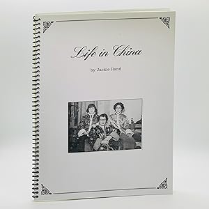 Life in China ; [Rogovin and Shlau Family History]