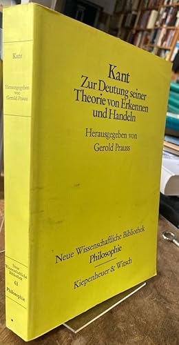 Bild des Verkufers fr Kant. Zur Deutung seiner Theorie von ERkennen und Handeln. zum Verkauf von Antiquariat Thomas Nonnenmacher