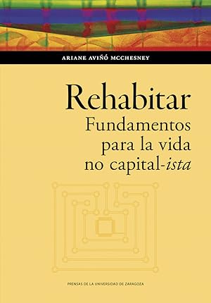 Rehabitar. Fundamentos para la vida no capital-ista