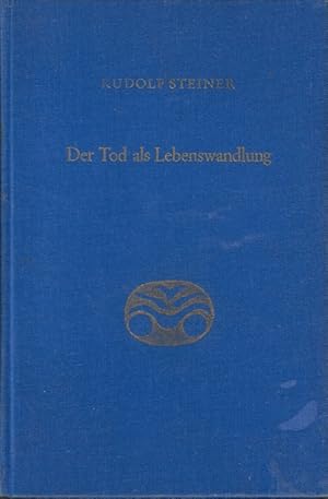 Bild des Verkufers fr Der Tod als Lebenswandlung : 7 Vortrge, gehalten in verschiedenen Stdten zwischen d. 29. November 1917 u. 16. Oktober 1918. [Nach vom Vortragenden nicht durchges. Nachschr. hrsg. von d. Rudolf-Steiner-Nachlassverwaltung. Die Hrsg. besorgten R. Friedenthal u. J. Waeger] / Steiner, Rudolf: Gesamtausgabe : Abt. B, Vortrge : 2, Vortrge vor Mitgliedern der Anthroposophischen Gesellschaft zum Verkauf von Versandantiquariat Sylvia Laue