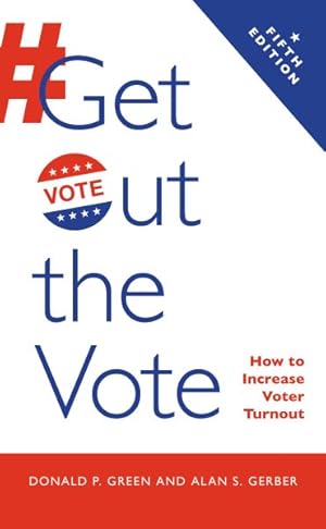 Immagine del venditore per Get Out the Vote : How to Increase Voter Turnout venduto da GreatBookPrices