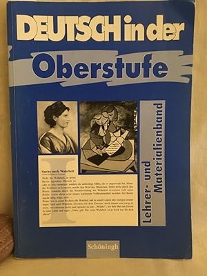 Bild des Verkufers fr Deutsch in der Oberstufe: Lehrer- und Materialienband. zum Verkauf von Versandantiquariat Waffel-Schrder