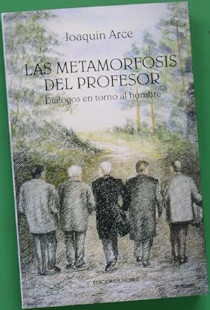 Imagen del vendedor de Las metamorfosis del profesor dilogos en torno al hombre a la venta por Librera Alonso Quijano