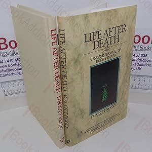 Life After Death: The Case for Survival of Bodily Death
