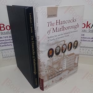 Image du vendeur pour The Hancocks of Marlborough; Rubber, Art and the Industrial Revolution: A Family of Inventive Genius mis en vente par BookAddiction (ibooknet member)