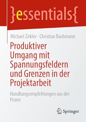 Immagine del venditore per Produktiver Umgang mit Spannungsfeldern und Grenzen in der Projektarbeit venduto da BuchWeltWeit Ludwig Meier e.K.