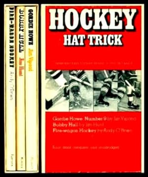 Seller image for HOCKEY HAT TRICK: Gordie Howe - Number 9; Bobby Hull; Fire-wagon Hockey - The Story of the Montreal Canadiens for sale by W. Fraser Sandercombe