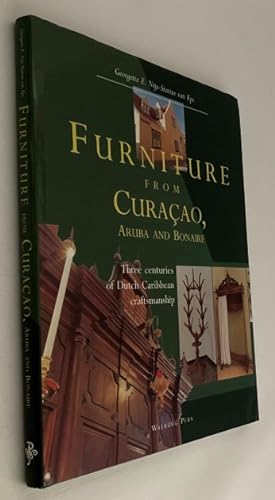 Furniture from Curaçao, Aruba and Bonaire. Three centuries of Dutch Caribbean craftsmanship