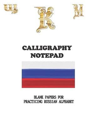 Seller image for Calligraphy Notpad Practice Hand Writing Russian Alphabet: RUSSIAN Calligraphy & Hand Lettering for Beginners workbook with practicing lined, dot guid for sale by GreatBookPrices