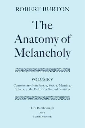 Image du vendeur pour Anatomy of Melancholy : Commentary from Part 1, Sect 2, Memb 4, Subs 1 to the End of the Second Partition mis en vente par GreatBookPrices