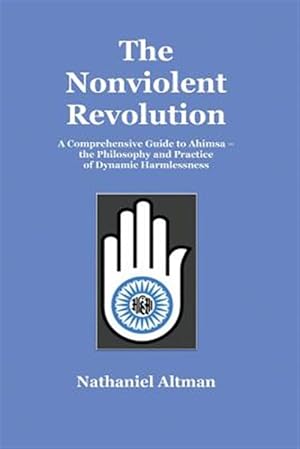 Seller image for The Nonviolent Revolution: A Comprehensive Guide to Ahimsa - The Philosophy and Practice of Dynamic Harmlessness for sale by GreatBookPrices