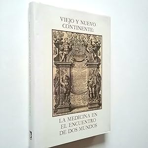 Imagen del vendedor de Viejo y nuevo continente: La medicina en el encuentro de dos mundos a la venta por MAUTALOS LIBRERA