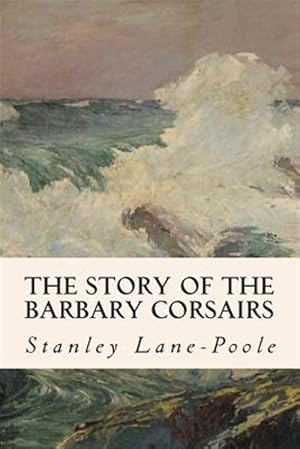 Seller image for Story of the Barbary Corsairs for sale by GreatBookPrices