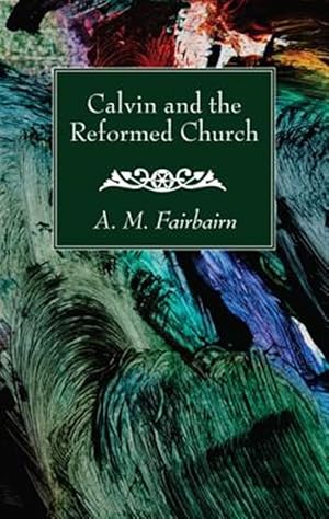 Seller image for Calvin and the Reformed Church for sale by GreatBookPrices