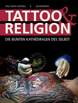 Bild des Verkufers fr Tattoo & Religion: Die bunten Kathedralen des Selbst Die bunten Kathedralen des Selbst zum Verkauf von Antiquariat Mander Quell