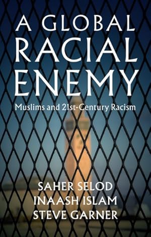 Imagen del vendedor de Global Racial Enemy : Muslims and 21st-Century Racism a la venta por GreatBookPrices