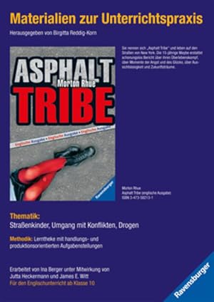 Imagen del vendedor de Materialien zur Unterrichtspraxis - Morton Rhue: Asphalt Tribe (englische Ausgabe): Thematik: Straenkinder, Umgang mit Konfklikten, Drogen. Fr den Englischunterricht ab Klasse 10 Thematik: Straenkinder, Umgang mit Konflikten, Drogen ; Methodik: Lerntheke mit handlungs- und produktionsorientierten Aufgabenstellungen ; fr den Englischunterricht ab Klasse 10 a la venta por Antiquariat Mander Quell