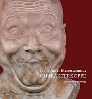 Bild des Verkufers fr Franz Xaver Messerschmidt: Charakterkpfe Charakterkpfe zum Verkauf von Antiquariat Mander Quell