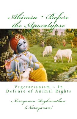 Imagen del vendedor de Ahimsa Before the Apocalypse : Vegetarianism in Defense of Animal Rights a la venta por GreatBookPrices