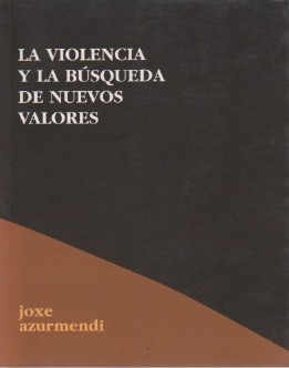 Imagen del vendedor de La violencia y la bsqueda de nuevos valores . a la venta por Librera Astarloa