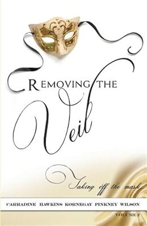 Image du vendeur pour Removing the Veil : Taking of the Mask mis en vente par GreatBookPrices