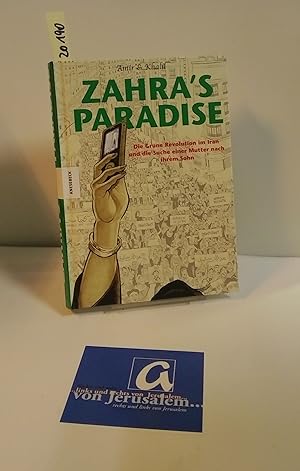 Seller image for Zahra s Paradise. Die Grne Revolution im Iran und die Suche einer Mutter nach ihrem Sohn. for sale by AphorismA gGmbH